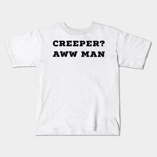 Funny Creeper Aw Man Meme Aww Man Kids T-Shirt